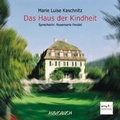 Cover: Das Haus der Kindheit - steinbach sprechende b&uuml;cher