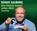 Cover: Eine Kalorie kommt selten allein - steinbach sprechende b&uuml;cher