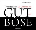 Cover: Die &Ouml;konomie von Gut und B&ouml;se - steinbach sprechende b&uuml;cher