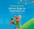 Cover: Advent f&auml;ngt im September an - Neuausgabe - steinbach sprechende b&uuml;cher