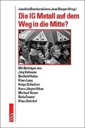 Cover: Die IG Metall auf dem Weg in die Mitte? - VSA