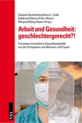 Cover: Arbeit und Gesundheit: geschlechtergerecht?! - VSA
