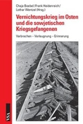 Cover: Vernichtungskrieg im Osten und die sowjetischen Kriegsgefangenen - VSA