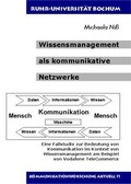 Cover: Wissensmanagement als kommunikative Netzwerke - Bochumer Universit&auml;tsverlag Westdeutscher Universit&auml;tsverlag