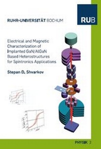 Abbildung von: Electrical and magnetic characterization of implanted GaN/AlGaN based heterostructures for spintronics applications. - Bochumer Universitätsverlag Westdeutscher Universitätsverlag