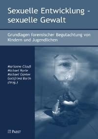Abbildung von: Sexuelle Entwicklung - sexuelle Gewalt - Pabst Science Publishers