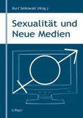 Cover: Sexualit&auml;t und Neue Medien - Pabst Science Publishers
