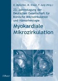Cover: Jahrestagung der Deutschen Gesellschaft f&uuml;r Klinische Mikrozirkulation und H&auml;morheologie (23.): Myokardiale Mikrozirkulation - Pabst Science Publishers