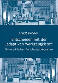 Abbildung von: Entscheiden mit der "adaptiven Werkzeugkiste": Ein empirisches Forschungsprogramm - Pabst Science Publishers