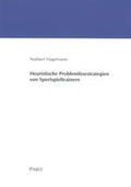 Cover: Heuristische Probleml&ouml;sestrategien von Sportspieltrainern - Pabst Science Publishers