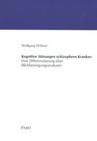 Abbildung von: Kognitive Störungen schizophren Kranker: Eine Differenzierung über Blickbewegungsanalysen - Pabst Science Publishers
