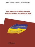 Cover: S&uuml;chtiges Verhalten bei Kindern und Jugendlichen - Pabst Science Publishers