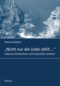Cover: "Nicht nur die Liebe z&auml;hlt ..." - Pabst Science Publishers