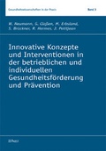 Cover: Innovative Konzepte und Interventionen in der betrieblichen und individuellen Gesundheitsf&ouml;rderung und Pr&auml;vention - Pabst Science Publishers