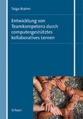 Cover: Entwicklung von Teamkompetenz durch computergest&uuml;tztes kollaboratives Lernen - Pabst Science Publishers