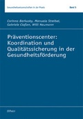 Cover: Pr&auml;ventionscenter: Koordination und Qualit&auml;tssicherung in der Gesundheitsf&ouml;rderung - Pabst Science Publishers
