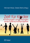 Cover: Zeit f&uuml;r Kinder - Erfahrungen und Wirkungen eines Patenschaftsprojektes - Pabst Science Publishers