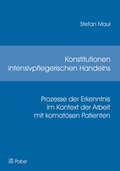 Cover: Konstitutionen intensivpflegerischen Handelns - Pabst Science Publishers