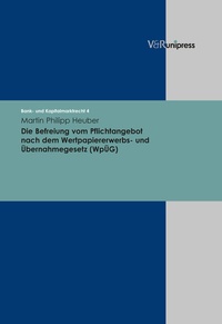 Abbildung von: Die Befreiung vom Pflichtangebot nach dem Wertpapiererwerbs- und Übernahmegesetz (WpÜG) - V&R unipress