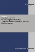 Abbildung von: Neuordnung der Mittelinstanz - Verwaltungsreform in Niedersachsen mit Modellcharakter? - V&R unipress