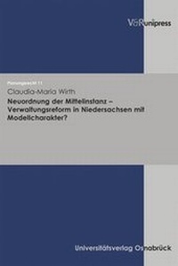 Abbildung von: Neuordnung der Mittelinstanz - Verwaltungsreform in Niedersachsen mit Modellcharakter? - V&R unipress