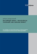 Cover: Die G&ouml;ttinger Sieben - demokratische Vork&auml;mpfer oder nationale Helden? - V&R unipress
