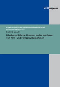Abbildung von: Urheberrechtliche Lizenzen in der Insolvenz von Film- und Fernsehunternehmen - V&R unipress