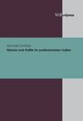 Cover: Historie und Politik im postkolonialen Indien - V&R unipress