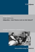 Cover: Adipositas - kein Thema rund um die Geburt? - V&R unipress