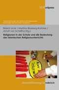 Cover: Religionen in der Schule und die Bedeutung des Islamischen Religionsunterrichts - V&R unipress