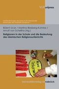 Cover: Religionen in der Schule und die Bedeutung des Islamischen Religionsunterrichts - V&R unipress