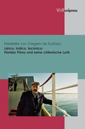 Cover: L&aacute;rico, l&uacute;dico, lac&oacute;nico: Floridor P&eacute;rez und seine chilenische Lyrik - V&R unipress