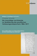 Cover: Die Vorschl&auml;ge und Entw&uuml;rfe zur Realisierung des preu&szlig;ischen Verfassungsversprechens 1806-1819 - V&R unipress