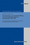 Cover: Die Alexander von Humboldt-Stiftung und das Ausl&auml;nderstudium in Deutschland 1925-1945 - V&R unipress