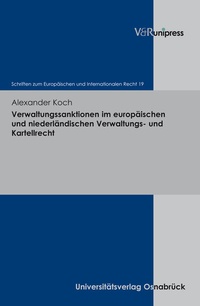 Abbildung von: Verwaltungssanktionen im europäischen und niederländischen Verwaltungs- und Kartellrecht - V&R unipress