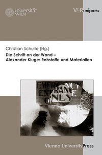 Abbildung von: Die Schrift an der Wand - Alexander Kluge: Rohstoffe und Materialien - V&R unipress