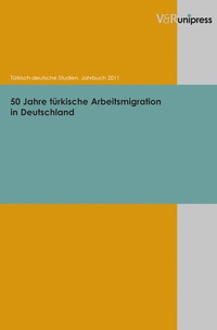 Abbildung von: 50 Jahre türkische Arbeitsmigration in Deutschland - V&R unipress