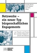 Cover: Netzwerke - ein neuer Typ b&uuml;rgerschaftlichen Engagements - Wochenschau Verlag