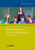Cover: Methodentraining f&uuml;r den Politikunterricht I - Wochenschau Verlag