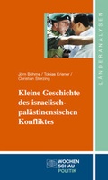 Cover: Kleine Geschichte des israelisch-pal&auml;stinensischen Konfliktes - Wochenschau Verlag