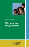 Cover: Migration und Weltgeschichte - Wochenschau Verlag