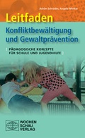 Cover: Leitfaden Konfliktbew&auml;ltigung und Gewaltpr&auml;vention - Wochenschau Verlag