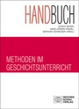Cover: Handbuch Methoden im Geschichtsunterricht - Wochenschau Verlag