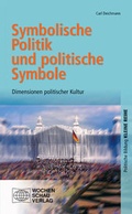 Cover: Symbolische Politik und politische Symbolik - Wochenschau Verlag