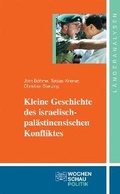 Cover: Kleine Geschichte des israelisch-pal&auml;stinensischen Konflikts - Wochenschau Verlag