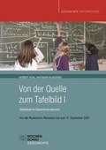 Cover: Von der Quelle zum Tafelbild I. Tafelarbeit im Geschichtsunterricht - Wochenschau Verlag