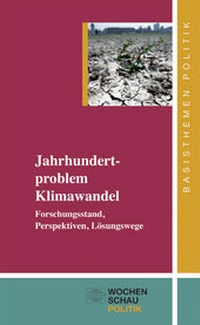 Enlarge image Cover: Jahrhundertproblem Klimawandel - Wochenschau Verlag