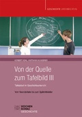 Cover: Das Tafelbild im Geschichtsunterricht Band III (Buch + CD) - Wochenschau Verlag