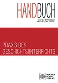 Cover: Handbuch Praxis des Geschichtsunterrichts 2 Bde - Wochenschau Verlag