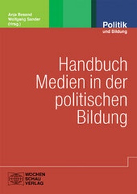 Abbildung von: Handbuch Medien in der politischen Bildung - Wochenschau Verlag